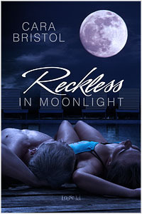 Reckless in Moonlight by Cara Bristol