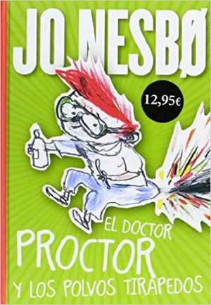 El doctor Proctor y los polvos tirapedos by Jo Nesbø