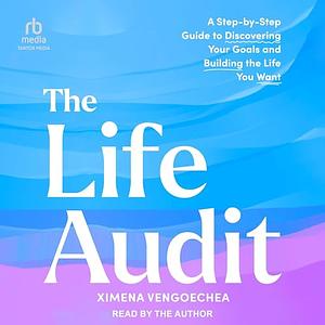 The Life Audit by Ximena Vengoechea