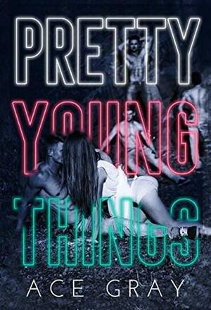 Pretty Young Things (Spinful Classics Book 1) by Ace Gray