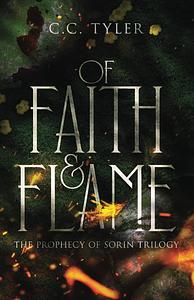 Of Faith & Flame by C.C. Tyler