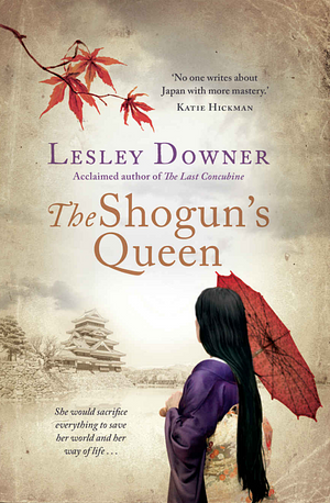 The Shogun's Queen by Lesley Downer