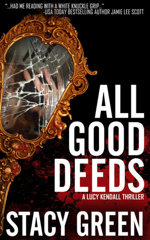 All Good Deeds by Stacy Green