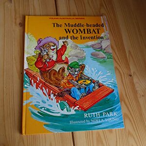 The Muddle-headed Wombat and the Invention by Ruth Park