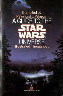 A Guide to the Star Wars Universe by Raymond L. Velasco