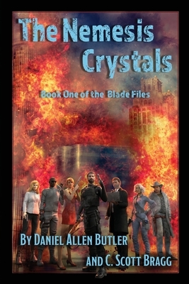 The Nemesis Crystals: Book One of the Blade Files by Daniel Allen Butler, C. Scott Bragg