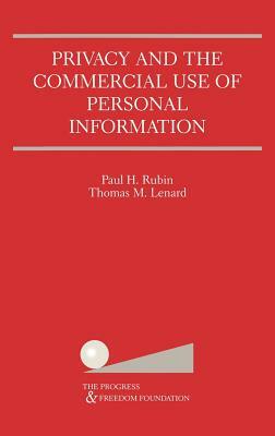 Privacy and the Commercial Use of Personal Information by Paul H. Rubin, Thomas M. Lenard