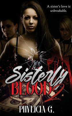 Sisterly Blood 2 by Phylicia G