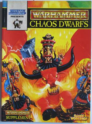 White Dwarfs presents Warhammer Chaos Dwarfs by Grant Williams, Rick Priestley, Gary Morley, Robin Dews