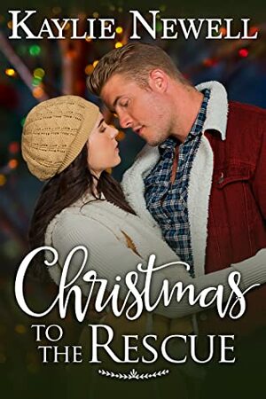 Christmas to the Rescue by Kaylie Newell