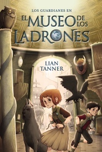 El museo de los ladrones by Lian Tanner