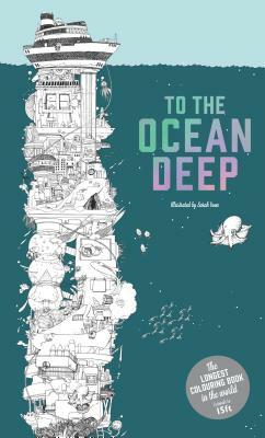 To the Ocean Deep: The Longest Coloring Book in the World by Sarah Yoon