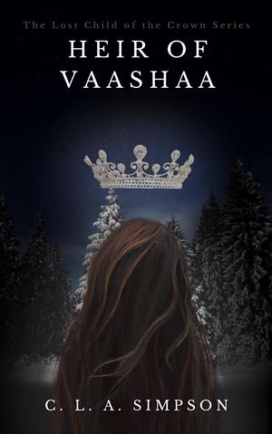 Heir of Vaashaa by Celine L.A. Simpson, Celine L.A. Simpson