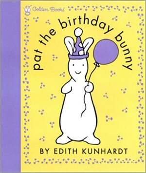 Pat the Birthday Bunny (Touch-and-Feel) by Edith Kunhardt