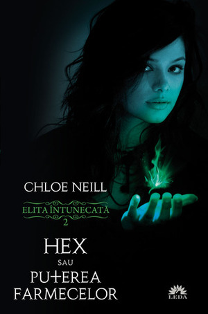 Hex sau Puterea Farmecelor by Chloe Neill, Gabriela Stoica