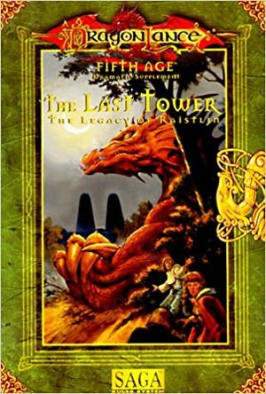 The Last Tower: The Legacy of Raistlin (Dragonlance, 5th Age) by William W. Connors