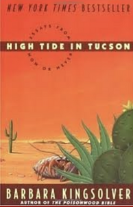 High Tide in Tucson: Essays from Now or Never by Barbara Kingsolver