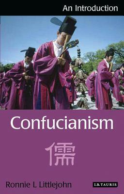 Confucianism: An Introduction by Ronnie L. Littlejohn