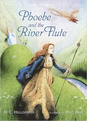 Phoebe and the River Flute by M.C. Helldorfer