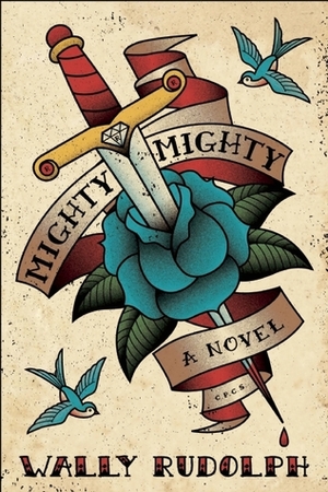 Mighty, Mighty by Wally Rudolph