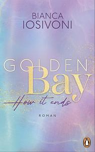 Golden Bay − How it ends by Bianca Iosivoni