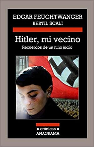 Hitler mi vecino recuerdos de un niño judío by Edgar Feuchtwanger