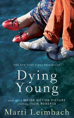 Dying Young by Marti Leimbach