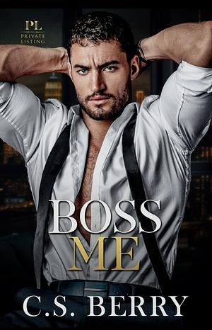 Boss Me by C.S. Berry