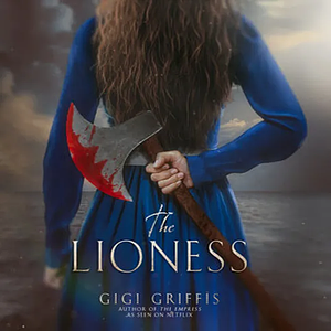 The Lioness by Gigi Griffis