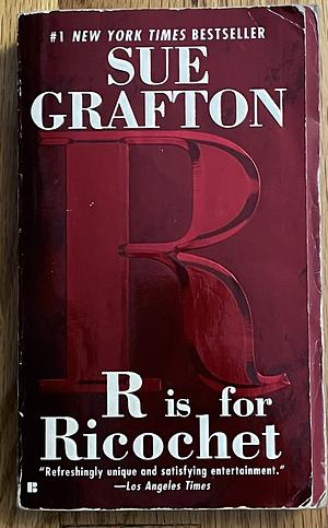 R is for Ricochet by Sue Grafton