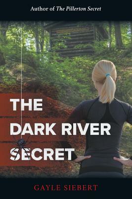 The Dark River Secret by Gayle Siebert