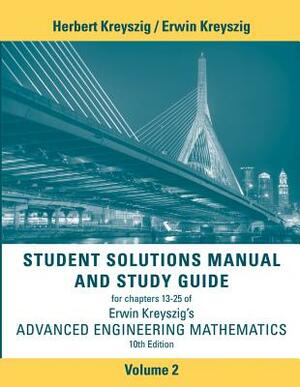 Student Solutions Manual Advanced Engineering Mathematics, Volume 2 by Erwin Kreyszig
