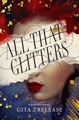 All That Glitters by Gita Trelease