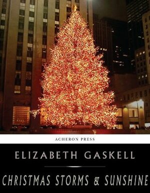 Christmas Storms and Sunshine by Elizabeth Gaskell