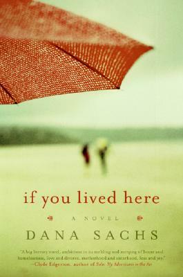 If You Lived Here by Dana Sachs