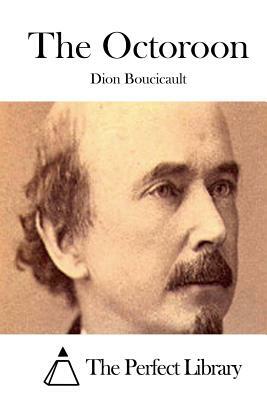 The Octoroon by Dion Boucicault