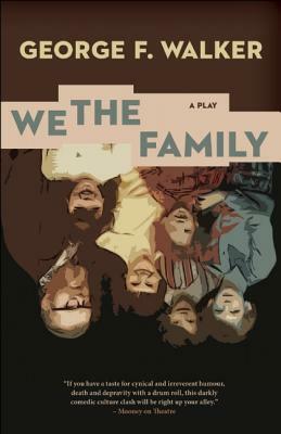 We the Family by George F. Walker