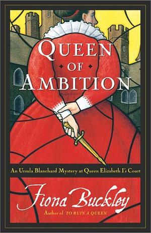 Queen of Ambition by Fiona Buckley