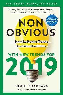 Non-Obvious 2019: How to Predict Trends and Win the Future by Rohit Bhargava