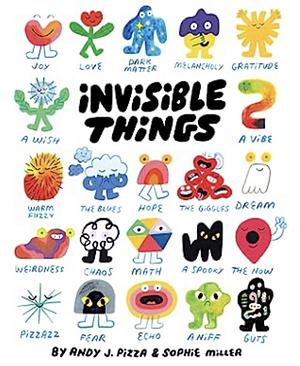 Invisible Things by Sophie Miller, Andy J. Pizza