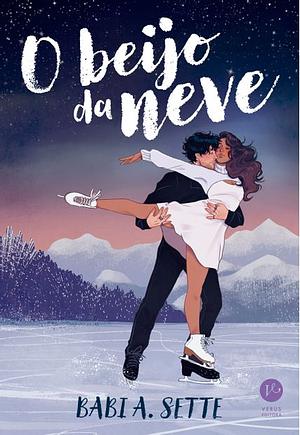 O beijo da neve by Babi A. Sette