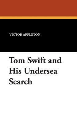 Tom Swift and His Undersea Search by Victor Appleton