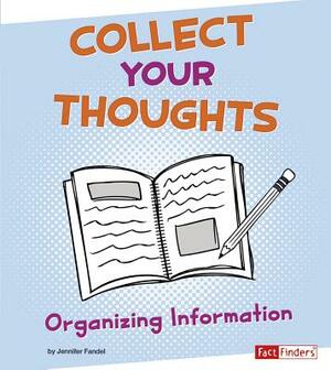 Collect Your Thoughts: Organizing Information by Jennifer Fandel