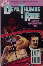 The Devil Thumbs a Ride: & Other Unforgettable Films by Barry Gifford