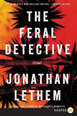 The Feral Detective by Jonathan Lethem
