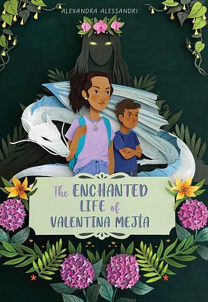 The Enchanted Life of Valentina Mejía by Alexandra Alessandri