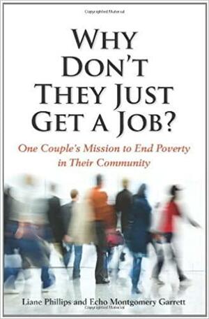 Why Don't They Just Get a Job? by Liane Phillips