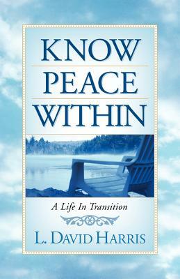 Know Peace Within by L. David Harris