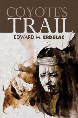 Coyote's Trail by Edward M. Erdelac