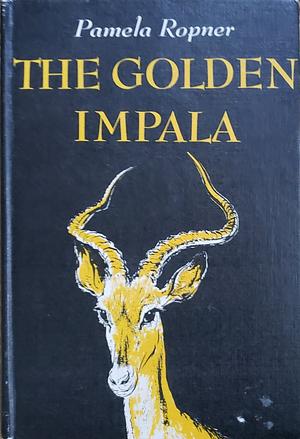 The Golden Impala by Pamela Ropner